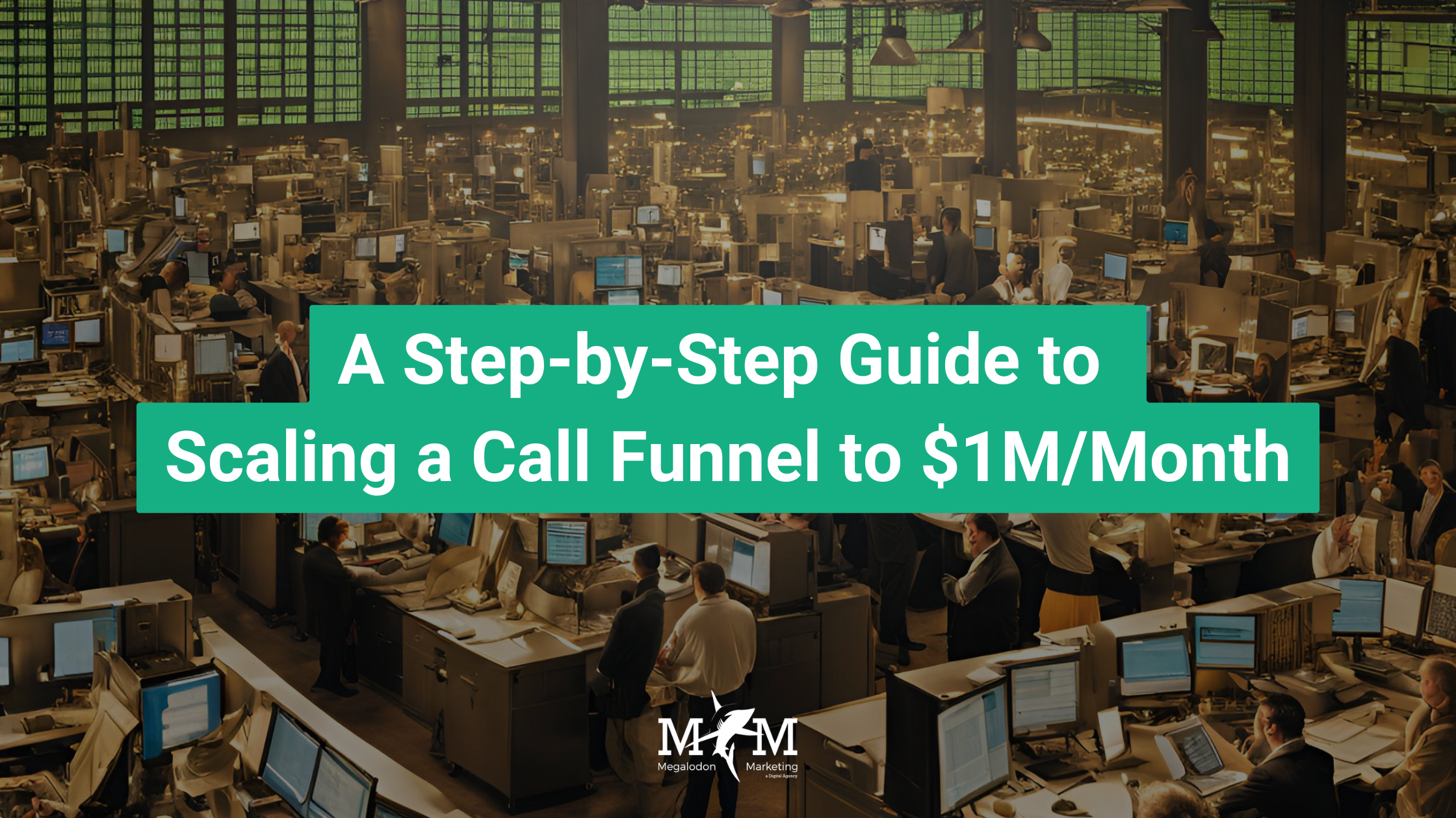 A Step-by-Step Guide to Scaling a Call Funnel to $1M/Month