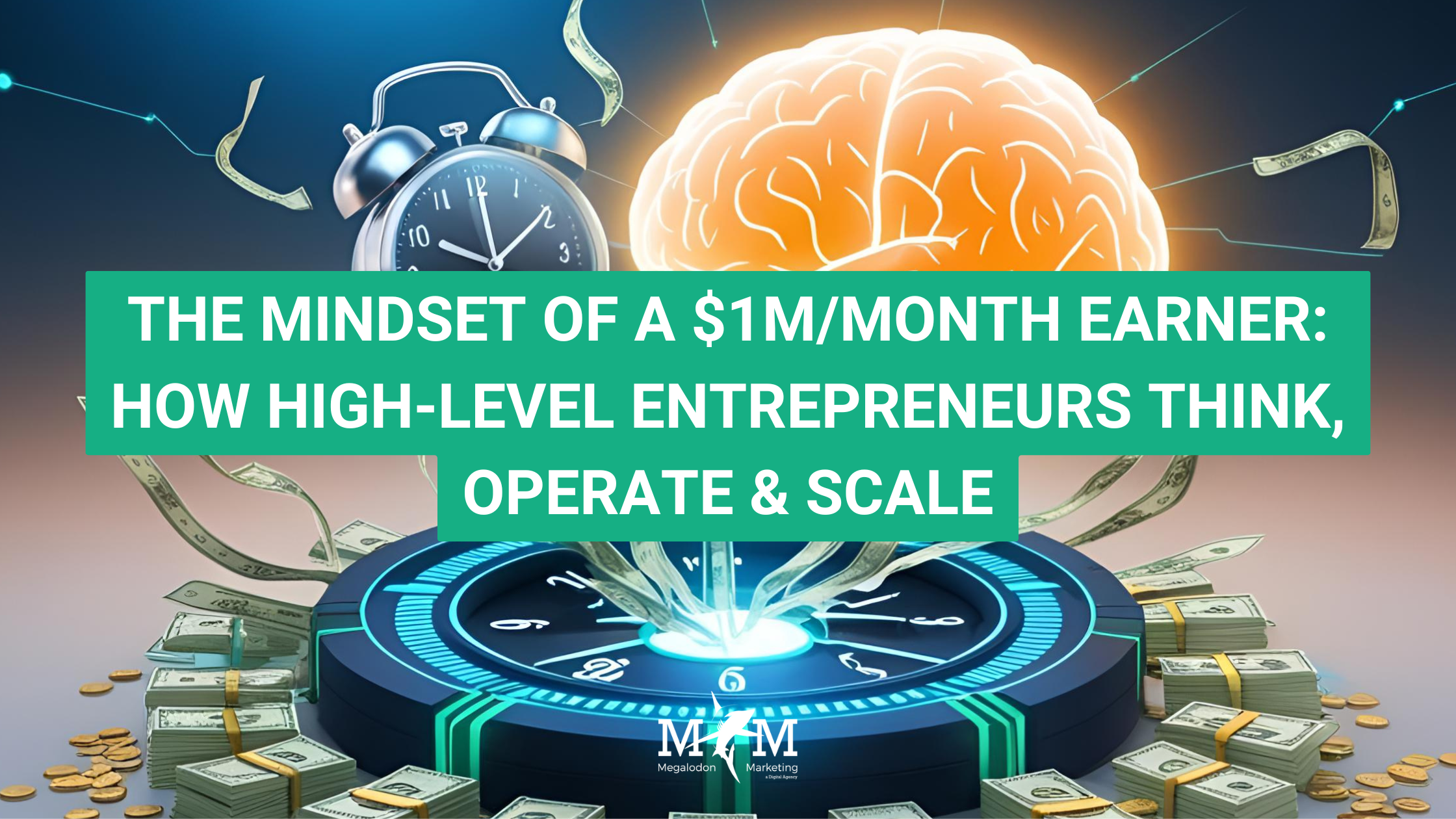 THE-MINDSET-OF-A-1MMONTH-EARNER-HOW-HIGH-LEVEL-ENTREPRENEURS-THINK-OPERATE-SCALE