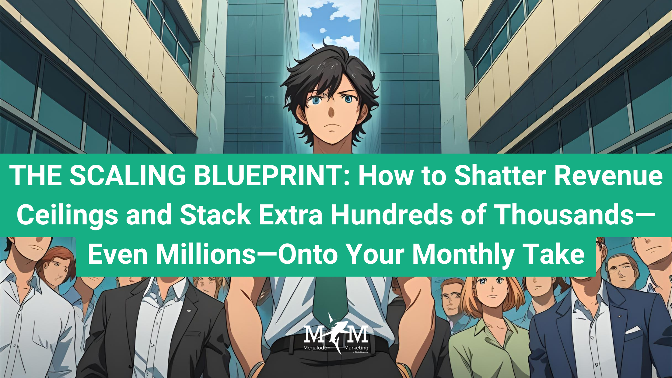 THE SCALING BLUEPRINT: How to Shatter Revenue Ceilings and Stack Extra Hundreds of Thousands—Even Millions—Onto Your Monthly Take