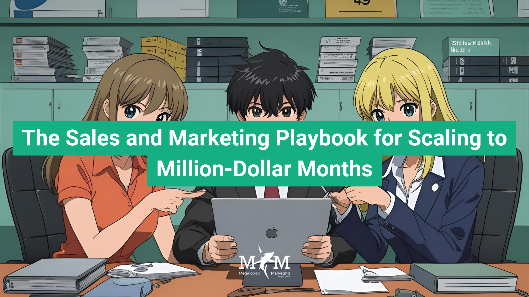 The Sales and Marketing Playbook for Scaling to Million-Dollar Months